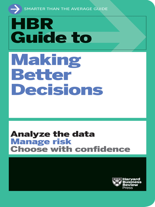 Title details for HBR Guide to Making Better Decisions by Harvard Business Review - Available